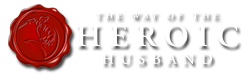 The Way of the Heroic Husband